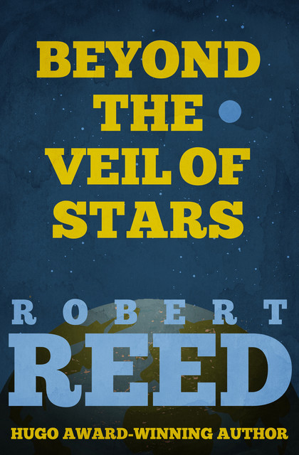 Beyond the Veil of Stars, Robert Reed