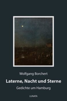 Laterne, Nacht und Sterne, Wolfgang Borchert