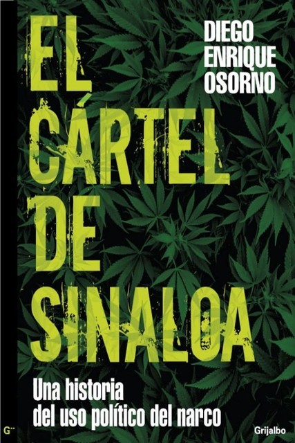 El cártel de Sinaloa, Diego Enrique Osorno