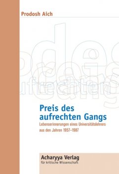 Preis des aufrechten Gangs, Prodosh Aich