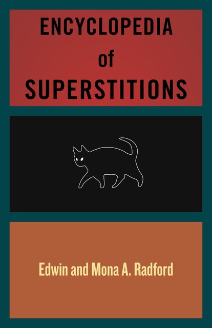 Encyclopedia of Superstitions, Edwin Radford, Mona A. Radford