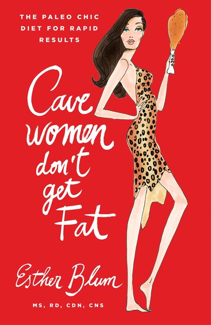 Cave Women Don't Get Fat, Esther Blum