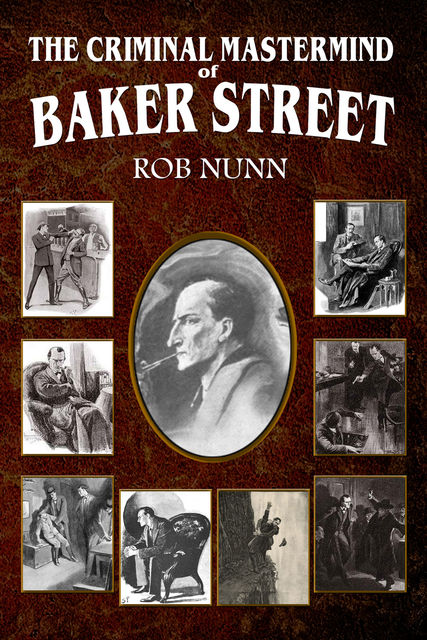 The Criminal Mastermind of Baker Street, Rob Nunn