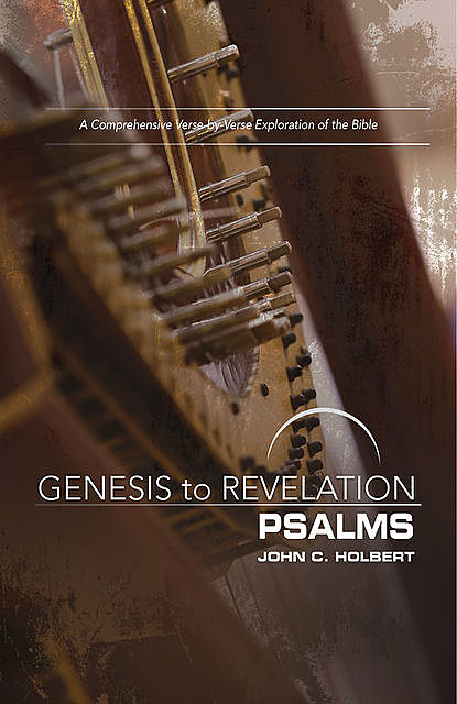 Genesis to Revelation: Psalms Participant Book, John C. Holbert