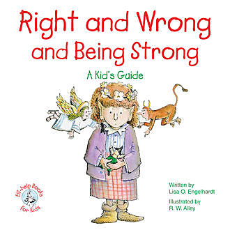 Right and Wrong and Being Strong, Lisa O Engelhardt
