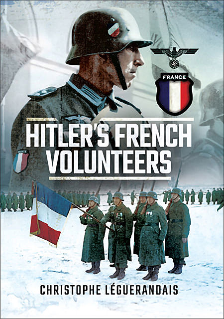 Hitler’s French Volunteers, Christophe Leguérandais
