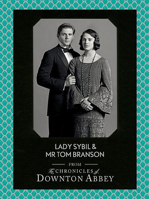 Lady Sybil and Mr Tom Branson, Jessica Fellowes, Sturgis