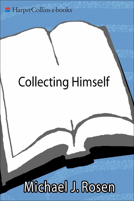 Collecting Himself, Michael J.Rosen