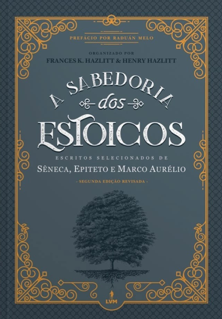 A Sabedoria dos Estoicos, Henry Hazlitt, Frances K Hazlitt