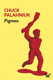 Pigmeo, Chuck Palahniuk