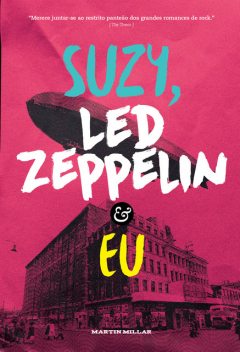 Suzy, Led Zeppelin e eu, Martin Millar