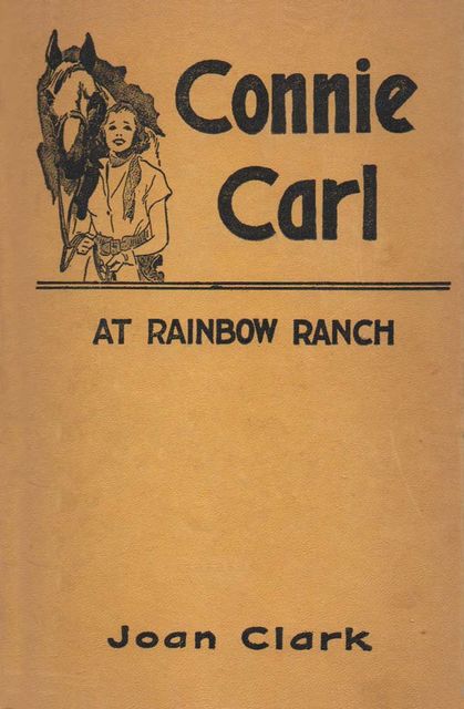 Connie Carl at Rainbow Ranch, Joan Clark