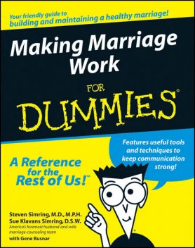 Making Marriage Work For Dummies, Gene Busnar, Markus Steffen, Sue Klavans Simring