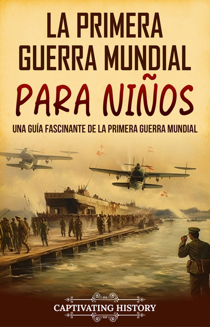 La Primera Guerra Mundial para Niños, Captivating History