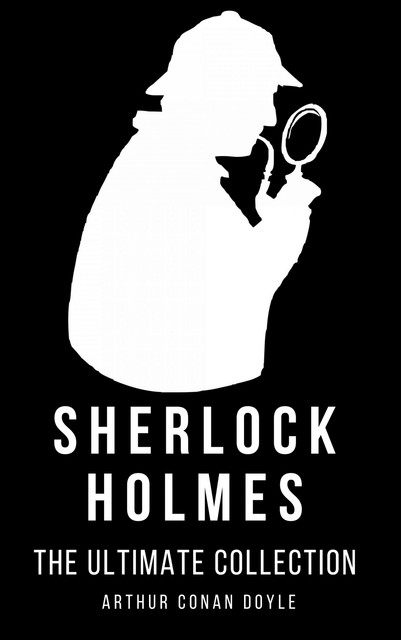 Sherlock Holmes, Arthur Conan Doyle