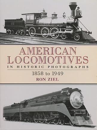 American Locomotives in Historic Photographs, Ron Ziel