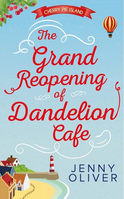 The Grand Reopening Of Dandelion Cafe, Jenny Oliver