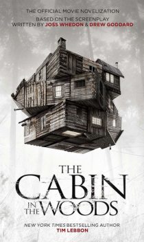 The Cabin in the Woods – The Official Movie Novelization, Tim Lebbon