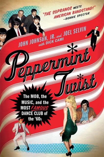 Peppermint Twist, John Johnson, Joel Selvin, Dick Cami