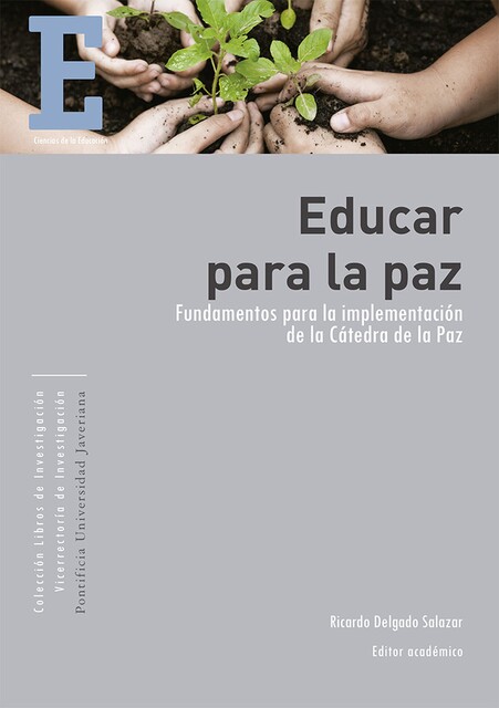 Educar para la paz, Ricardo Delgado Salazar, Carolina Montagut Orozco, Edward Amorocho Herrera, John Granados Rico, Luz Marina Lara Salcedo, María Mercedes Giraldo Álvarez, Mónica Hilarión Madariaga, Rosa Ludy Arias Campos