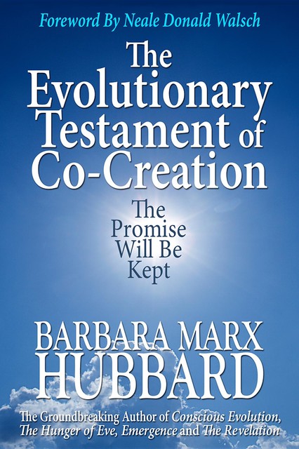 The Evolutionary Testament of Co-creation, Barbara Marx Hubbard