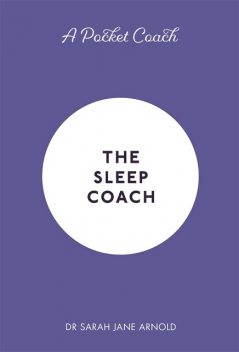 A Pocket Coach: The Sleep Coach, Sarah Arnold