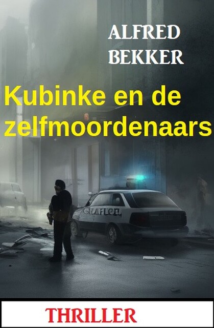 Kubinke en de zelfmoordenaars: Thriller, Alfred Bekker