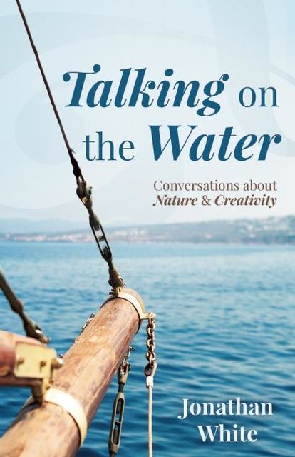 Talking on the Water, Jonathan White