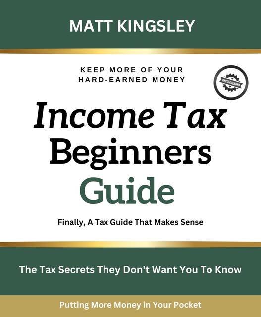 Income Tax Beginners Guide, Matt Kingsley
