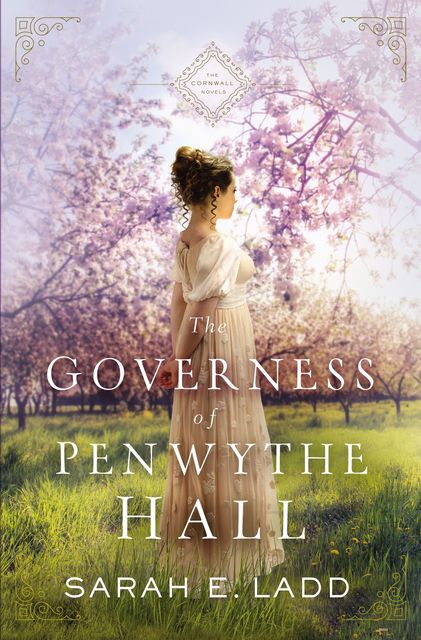 The Governess of Penwythe Hall, Sarah E. Ladd