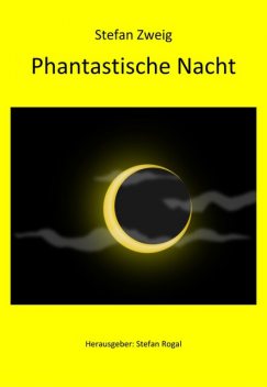 Phantastische Nacht, Stefan Zweig