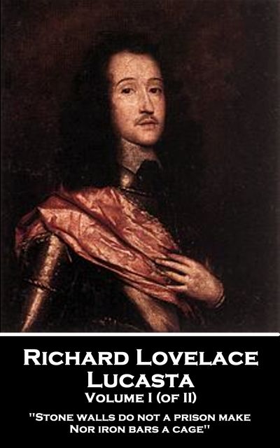 Lucasta – Volume I, Richard Lovelace