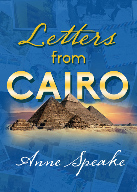 Letters from Cairo, Anne Speake