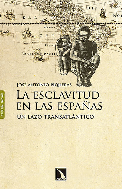 La esclavitud en las Españas, José Antonio Piqueras