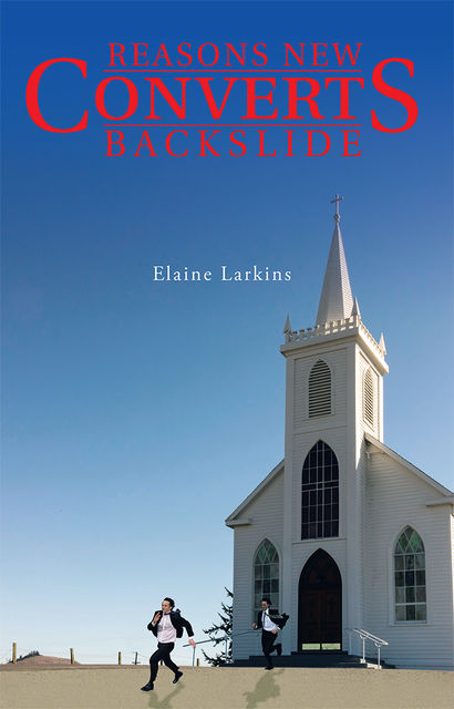 Reasons New Converts Backslide, Elaine Larkins