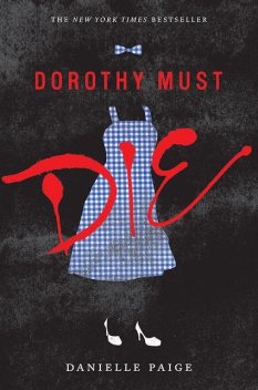 Dorothy Must Die, Danielle Paige