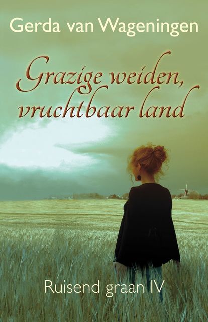 Grazige weiden, vruchtbaar land, Gerda van Wageningen