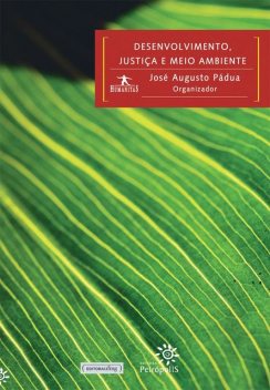 Desenvolvimento, justiça e meio ambiente, Juliana Santilli, José Eli da Veiga, José Roberto Novaes de Almeida, Martha Barata, Maurício Andrés Ribeiro, Márcio Santilli, Paulo Wrobel, Pedro Dallari, Ricardo Bielschowsky