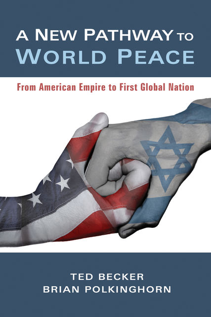 A New Pathway to World Peace, Brian Polkinghorn, Ted Becker