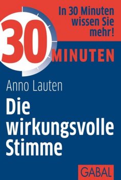 30 Minuten Die wirkungsvolle Stimme, Anno Lauten