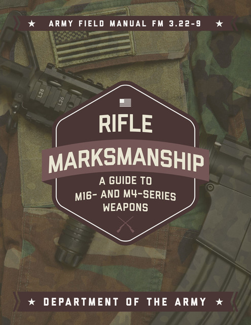 Rifle Marksmanship, DEPARTMENT OF THE ARMY