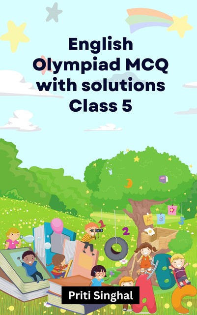 English Olympiad MCQ With Solutions Class 5, Priti Singhal