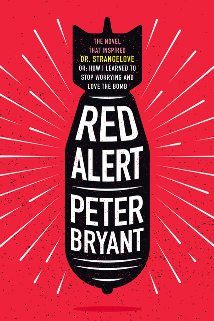 Red Alert, Peter Bryant, Peter George