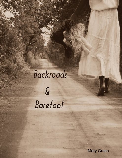 Backroads and Barefoot, Mary Green