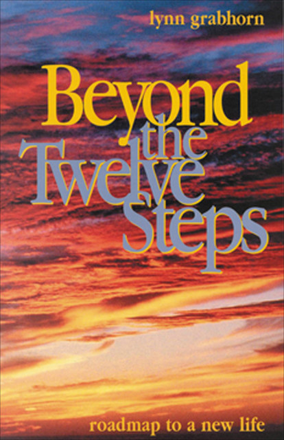 Beyond the Twelve Steps, Lynn Grabhorn