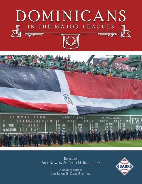 Dominicans in the Major Leagues, Bill Nowlin, Julio M. Rodriguez