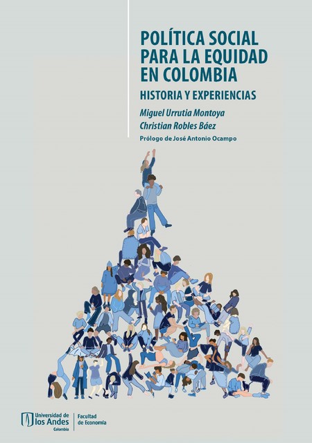 Política social para la equidad en Colombia, Christian Robles Báez, Miguel Urrutia Montoya