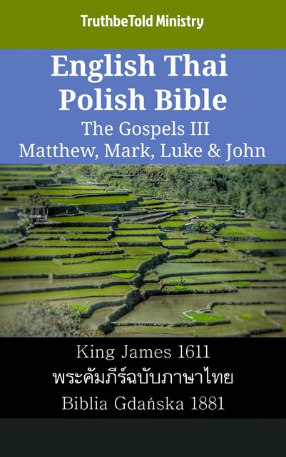 English Thai Polish Bible – The Gospels III – Matthew, Mark, Luke & John, Truthbetold Ministry