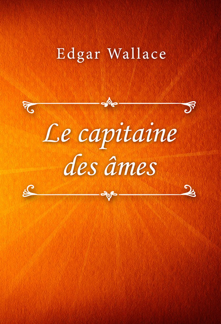 Le capitaine des âmes, Edgar Wallace