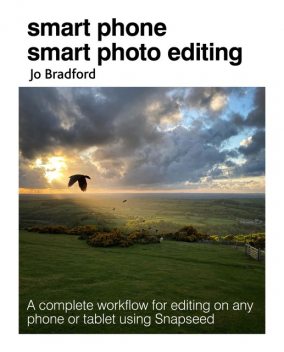 Smart Phone Smart Photo Editing, Jo Bradford
